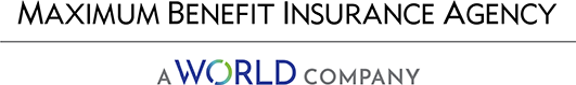 Maximum Benefit Insurance Agency, a World Company